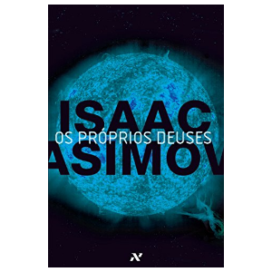 Os próprios deuses - Issac Asimov