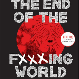 The End Of The Fxxxcking World - O Fim Da PxxxA Toda