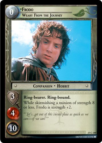 •Frodo, Weary From the Journey